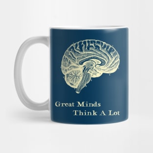 Great Minds Think A Lot Mug